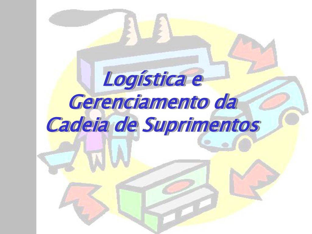 Log Stica E Gerenciamento Da Ppt Carregar